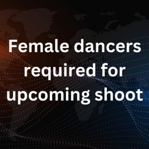 Female dancers required for upcoming shoot