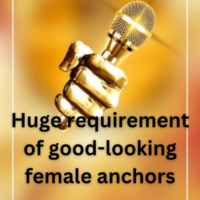 Huge requirement of good-looking female anchors