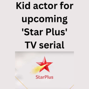 Kid actor for upcoming 'Star Plus' TV serial
