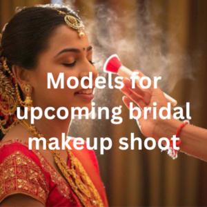 Models for upcoming bridal makeup shoot