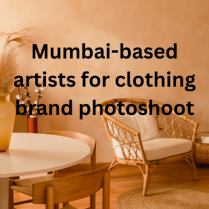 Mumbai-based artists for clothing brand shoot