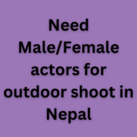 Need MaleFemale actors for outdoor shoot in Nepal