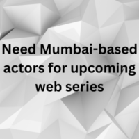 Need Mumbai-based actors for upcoming web series