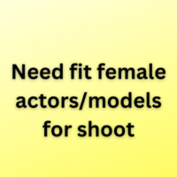 Need fit female actorsmodels for shoot