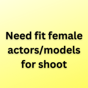 Need fit female actorsmodels for shoot