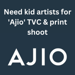 Need kid artists for 'Ajio' TVC & print shoot