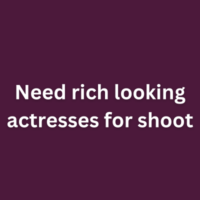 Need rich looking actresses for shoot