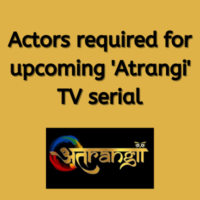 Actors required for upcoming 'Atrangi' TV serial