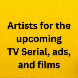 Artists for the upcoming TV serial, ad, and films