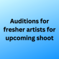 Auditions for fresher artists for upcoming shoot