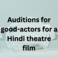 Auditions for good-actors for a Hindi theatre film