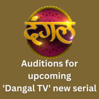Auditions for upcoming 'Dangal TV' new serial