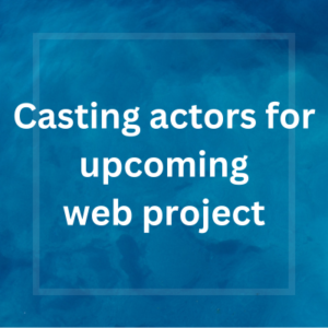 Casting actors for upcoming web project