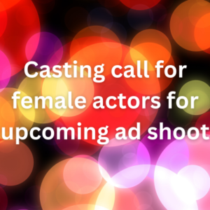 Casting call for female actors for upcoming ad shoot