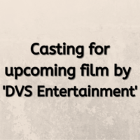 Casting for upcoming film by 'DVS Entertainment'