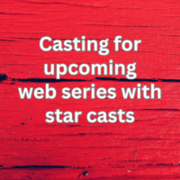 Casting for upcoming web series with star casts