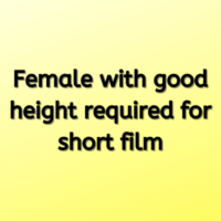 Female with good height required for short film