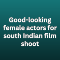 Good-looking female actors for south Indian film shoot