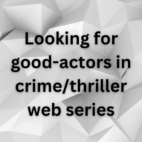 Looking for good-actors in crimethriller web series