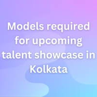 Models required for upcoming talent showcase in Kolkata
