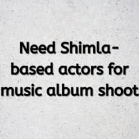 Need Shimla-based actors for music album shoot