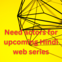 Need actors for upcoming Hindi web series