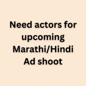 Need actors for upcoming MarathiHindi ad shoot