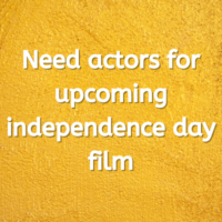 Need actors for upcoming independence day film