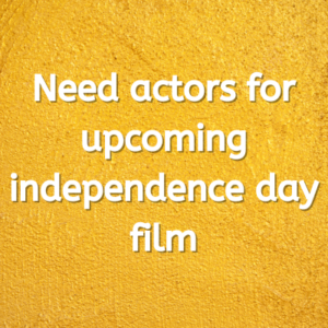 Need actors for upcoming independence day film