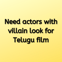 Need actors with villain look for Telugu film