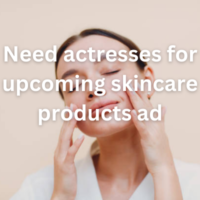 Need actresses for upcoming skincare products ad