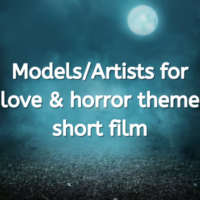 Models/Artists for love & horror theme short film