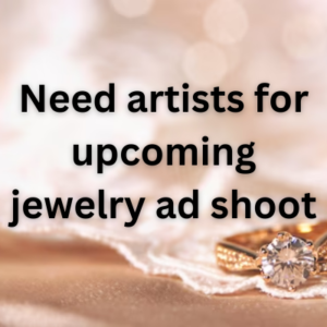Need artists for upcoming jewelry ad shoot
