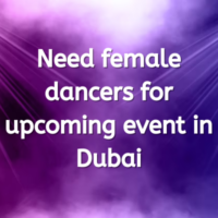 Need female dancers for upcoming event in Dubai