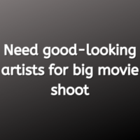 Need good-looking artists for big movie shoot