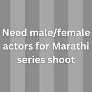 Need malefemale actors for Marathi series shoot
