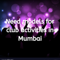 Need models for club activities in Mumbai