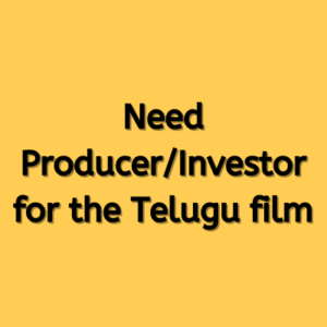 Need producerinvestor for the Telugu film