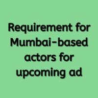 Requirement for Mumbai-based actors for upcoming ad