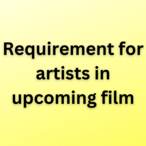 Requirement for artists in upcoming film