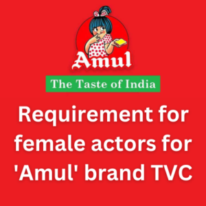 Requirement for female actors for 'Amul' brand TVC