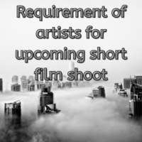 Requirement of artists for upcoming short film shoot