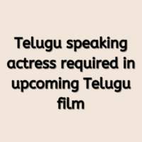 Telugu speaking actress required in upcoming Telugu film