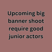 Upcoming big banner shoot require good actors