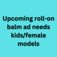 Upcoming roll-on balm ad needs kidsfemale models