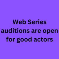 Web Series auditions are open for good actors