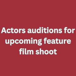 Actors auditions for upcoming feature film shoot