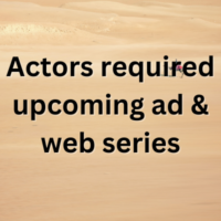 Actors required upcoming ad & web series  