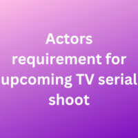 Actors requirement for upcoming TV serial shoot