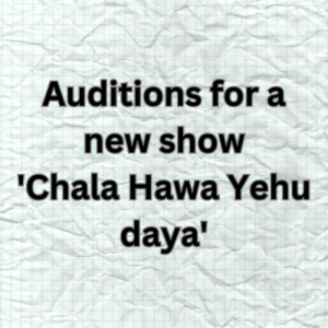Auditions for new show 'Chala Hawa Yehu daya'